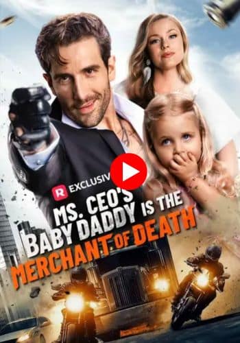 Ms. CEO's Baby Daddy Is the Merchant of Death - Watch Free Online